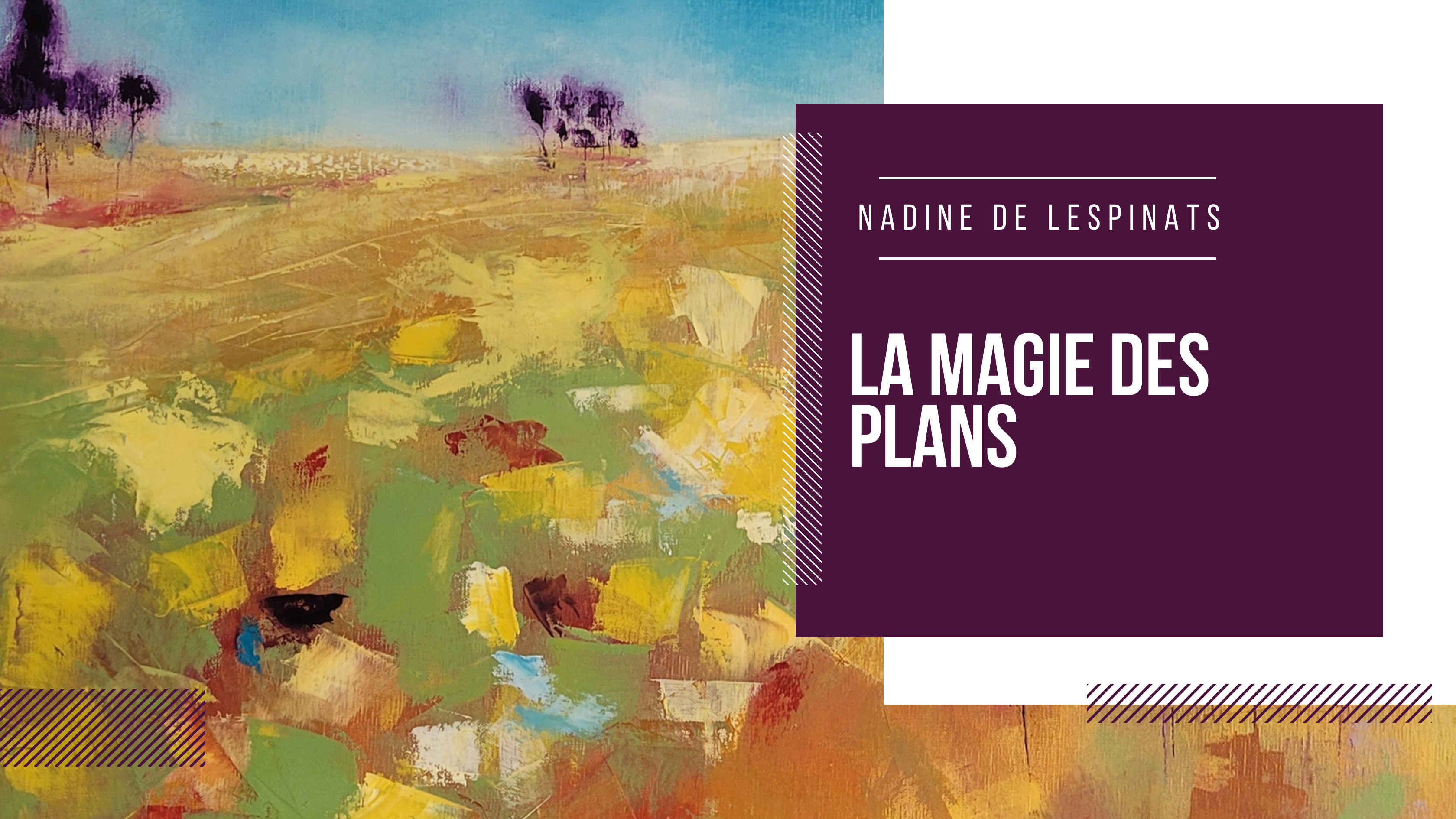 La Magie des Plans : Nadine de Lespinats Dévoile sa Technique de Création Artistique FRAME ART